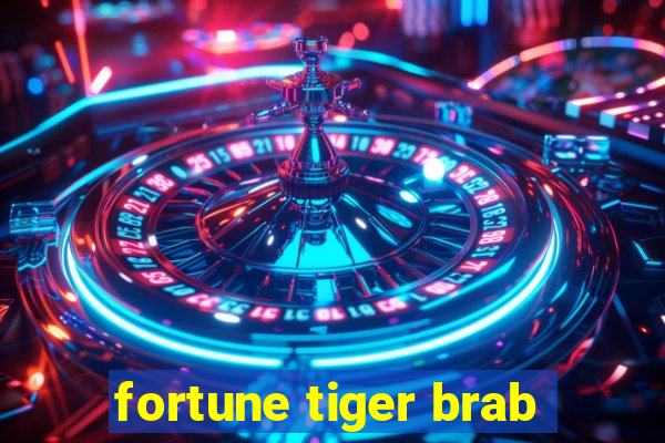 fortune tiger brab